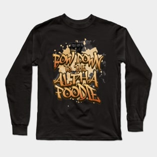 Bow Down To The Alpha Foodie Long Sleeve T-Shirt